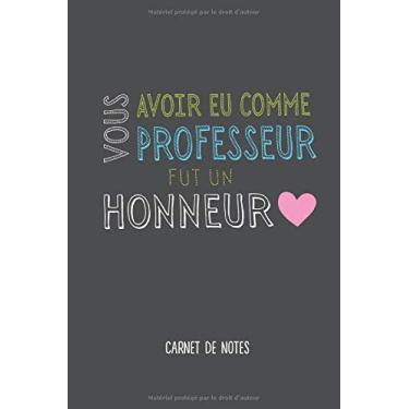 Imagem de Vous avoir eu comme professeur fut un honneur: Carnet de notes (A5) - Idée Cadeau de fin d'année scolaire, pour un prof ou maître d'école - Cadeaux d'anniversaire ou de noël