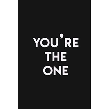 Imagem de YOU'RE THE ONE: Cute valentine's day gift for her or him - Lined Notebook / 100 Pages, 6x9, Soft Cover, Matte Finish.