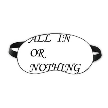 Imagem de All In Or Nothing — Capa para sombra noturna macia com citações Sleep Eye Shield