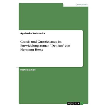 Imagem de Gnosis und Gnostizismus im Entwicklungsroman "Demian" von Hermann Hesse