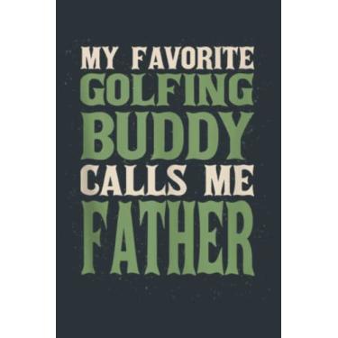 Imagem de My Favorite Buddy Golfer Dad Golfing Daddy Hobby Family: - Notebook Planner, moderate size 6x9 inch, Daily Organizer, 120 Pages