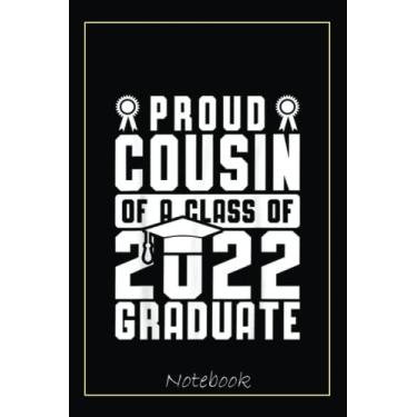 Imagem de Proud Cousin Of A Class Of 2022 Family Graduate White Blue Notebook Vintage Style: Graduation Gift Diary For Notes, Congratulations, Graduate Journal, ... Journal, 6x9 college ruled notebook