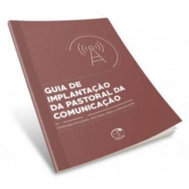 Imagem de Guia De Implantação Da Pastoral Da Comunicação