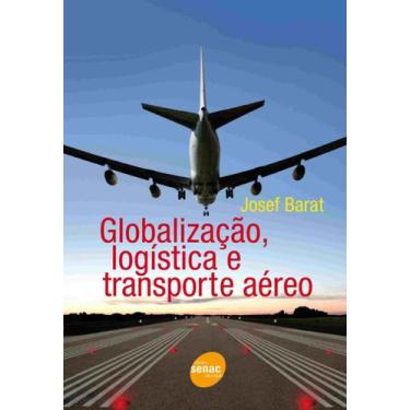 Imagem de Globalização, Logística E Transporte Aéreo + Marca Página - Senac