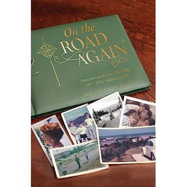 Imagem de On the Road Again: Stories from an Air Force Pilot's Wife (1953-1974) (Epilogue to 2003)