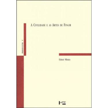 Imagem de Civilidade E As Artes De Fingir, A