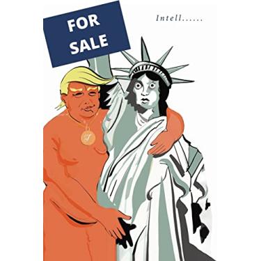 Imagem de For Sale: The Intentional Sale of America and the American Consitiution for the Love of Money and Power