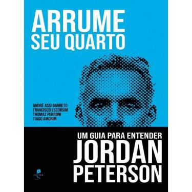 Imagem de Arrume Seu Quarto: Um Guia Para Entender Jordan Peterson