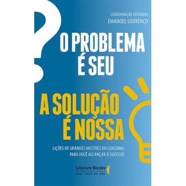 Imagem de Livro - O problema é seu. A solução é nossa!