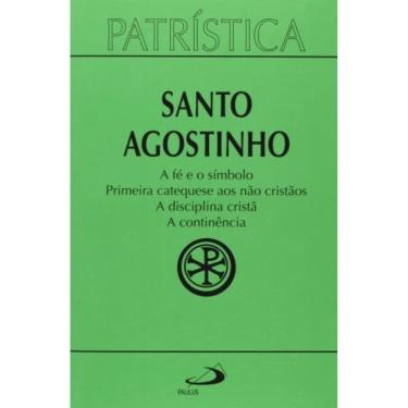 Imagem de Patrística Vol. 32 -  A Fe E O Símbolo Primeira Catequese Aos Nao Cristao