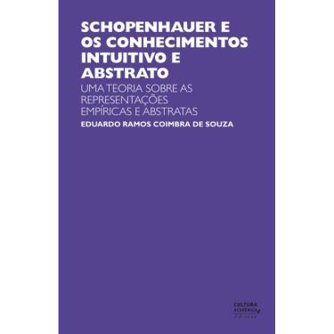Imagem de Livro - Schopenhauer e os conhecimentos intuitivo e abstrato