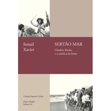 Imagem de Livro - Sertão mar: Glauber Rocha e a estética da fome