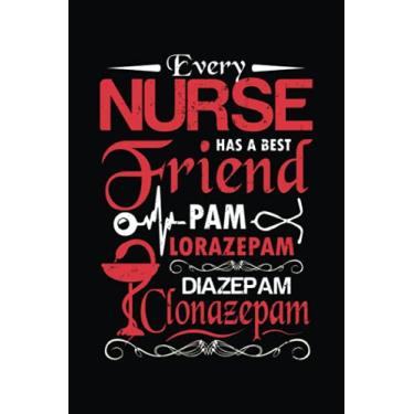 Imagem de Every Nurse Has A Best Friend Pam, Lorazepam Diazepam Clonazepam: My Mom Is A Nurse Lined Journal