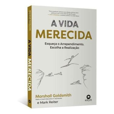 Imagem de A Vida Merecida - Esqueça o Arrependimento, Escolha a Realização