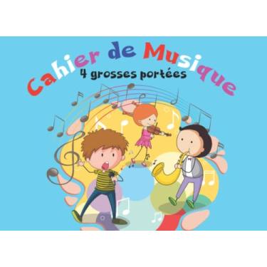 Imagem de Cahier de Musique 4 Grosses Portées: Carnet De Partitions Vierges Pour Débutant En Solfège | Composition Musicale 4 Grosses Portées | Cahier De ... Musicale | Petit Format 21 x 15 cm | 50 Pages