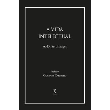 Imagem de Livro - A vida intelectual: Seu espírito, suas condições, seus métodos
