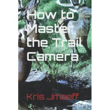 Imagem de How to Master the Trail Camera
