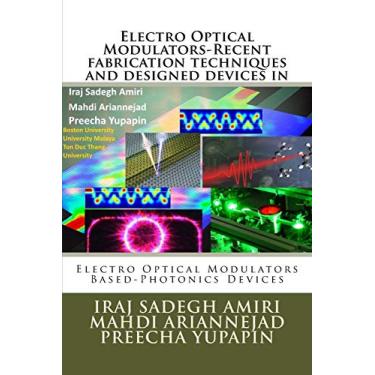 Imagem de Electro Optical Modulators-Recent fabrication techniques and designed devices in: Electro Optical Modulators Based-Photonics Devices