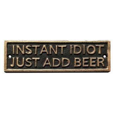 Imagem de Placa De Ferro ''Instant Idiot Just Add Beer'' - Urban