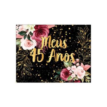 Imagem de Painel de Festa Horizontal 1,55 X 1,20 - Meus 45 Anos Floral Efeito Br