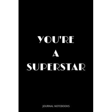 Imagem de You're A Superstar: Journal notebook, 6 x 9 inches