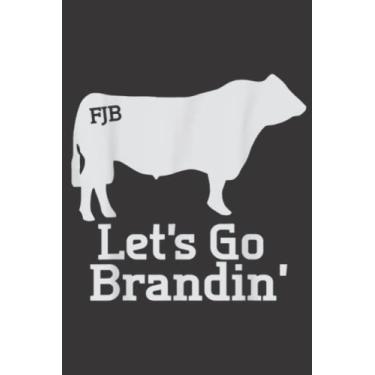 Imagem de Let s Go Brandin Ranching Farming Cattle Branding Nice: Lined Journal Notebook To Do Schedule, Medium 6x9 Inches, 100 Pages, Printed Cover