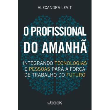 Imagem de O profissional do amanhã: integrando tecnologias e pessoas para a forç