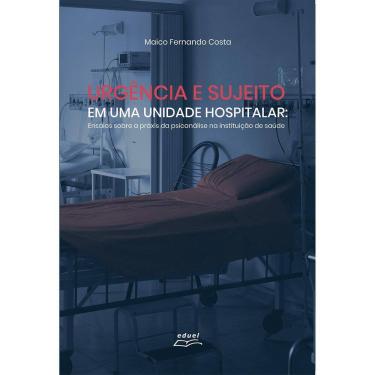 Imagem de Livro Urgência E Sujeito Numa Unidade Hospitalar