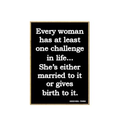 Imagem de Honey Dew Gifts, Every Woman has One Challenge in Life, 6,3 cm por 9 cm, ímã decorativo, ímãs de geladeira engraçados, ímãs para mulheres, presentes para mãe, 754904