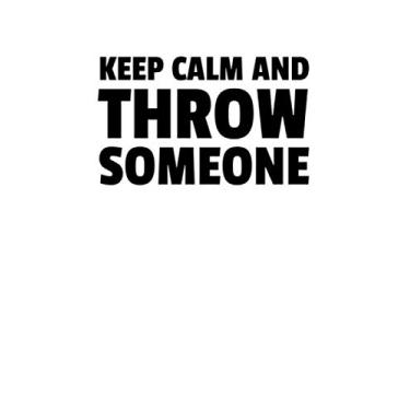 Imagem de Keep Calm And Throw Someone: Notizbuch Journal Tagebuch 100 linierte Seiten | 6x9 Zoll (ca. DIN A5)