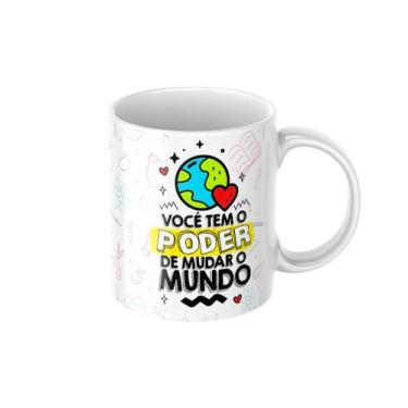 Imagem de Caneca de Porcelana - Dia do professor - Você tem o poder de mudar o m