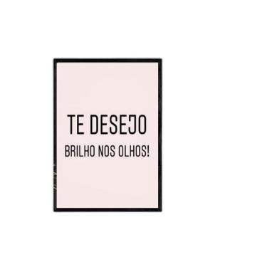 Imagem de Quadro Te Desejo Brilho Nos Olhos 33X24Cm - Com Vidro