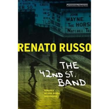 Imagem de Livro - 42nd Street Band: Romance de uma Banda Imaginária - Renato Russo 
