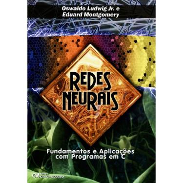 Imagem de Livro - Redes Neurais: Fundamentos e Aplicações com Programas em C - Oswaldo Júnior e Eduardo Costa