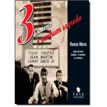 Imagem de 3 Homens E Nenhum Segredo: Frank Sinatra, Dean Martin E Sammy Davis Jr