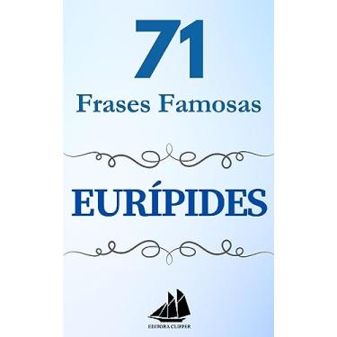 Imagem de 71 Frases Famosas EURÍPIDES