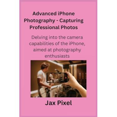 Imagem de Advanced iPhone Photography - Capturing Professional Photos: Delving into the camera capabilities of the iPhone, aimed at photography enthusiasts.