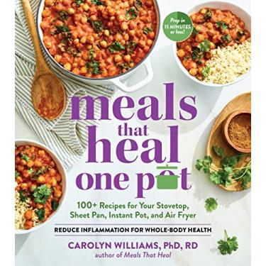 Imagem de Meals That Heal - One Pot: Promote Whole-Body Health with 100+ Anti-Inflammatory Recipes for Your Stovetop, Sheet Pan, Instant Pot, and Air Fryer