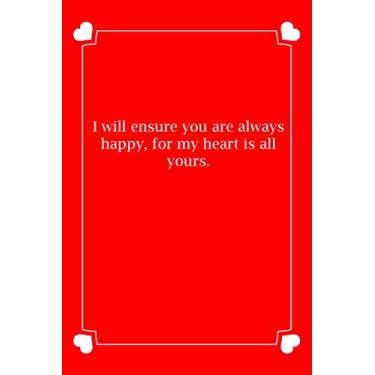 Imagem de I will ensure you are always happy, for my heart is all yours.: Small Blank Lined Notebook Funny niece Journal, Gifts for Valentine's Day, Birthday Gift, niece Valentines Day Gift
