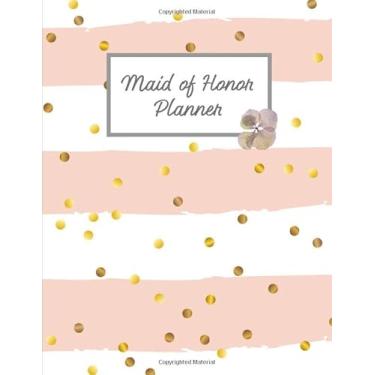 Imagem de Maid Of Honor Planner: Planning- Wedding & Vendor Contact, Bridal Shower & Bachelorette Party For Bride Gift Notebook Journal