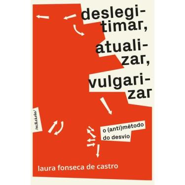 Imagem de Livro - Deslegitimar, atualizar, vulgarizar