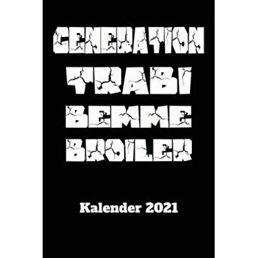 Imagem de DDR Kalender 2021 Generation Trabi Bemme Broiler: DIN A5 Wochen Kalender 2021 für den DDR Fan . Jeweils 1 Woche auf zwei Seiten und Platz für Zusatz ... Als Planer, Tagebuch, Info Heft zu verwenden.