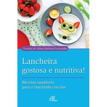 Imagem de Livro - Lancheira gostosa e nutritiva!