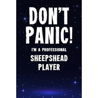 Imagem de Don't Panic! I'm A Professional Sheepshead Player: Customized Lined Notebook Journal Gift For A Cunning Sheepshead Card Game Player