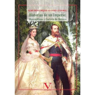 Imagem de Historias de un imperio: Maximiliano y Carlota de México - Espanhol