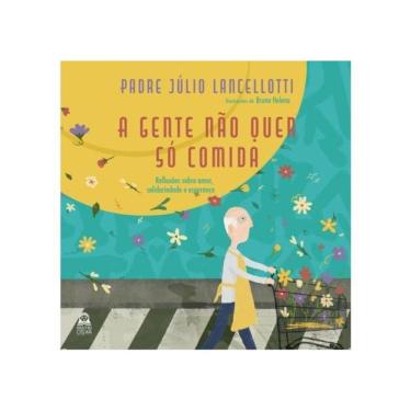 Imagem de A Gente Não Quer Só Comida