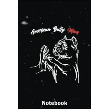 Imagem de Mother Day Notebook: American Bully Mom Dogs Mum A Special Notebook to Honor the Woman Who Has Given Us Everything: Happy Mother's Day