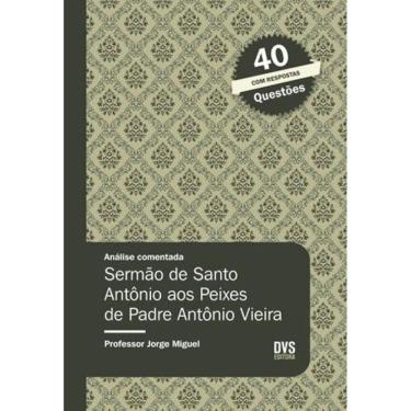 Imagem de Análise Comentada - Sermão De Santo Antônio Aos Peixes De Padre Antônio Vieira