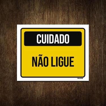 Imagem de Placa Cuidado Não Ligue 36X46 - Sinalizo.Com