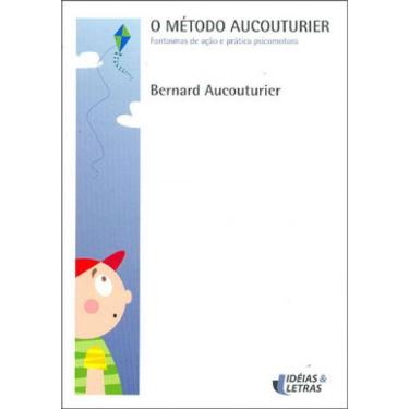 Imagem de Metodo Aucouturier - Fantasmas De Açao E Pratica Psicomotora